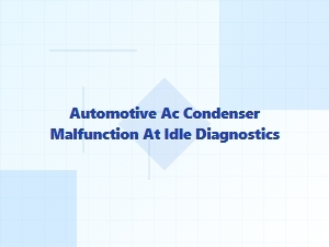 Diagnosing Ac Condenser Issues at Idle