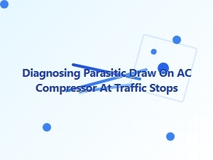 Diagnosing Ac Compressor Parasitic Draw at Traffic Stops